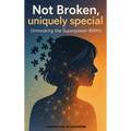 Not Broken, Uniquely Special - Hardcover