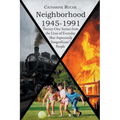 Neighborhood 1945-1991: Twenty-One Scenes from the Lives of Everyday (But Importantly 'Insignificant') People - Paperback