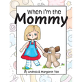 When I'm the Mommy - Hardcover