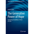 The Generative Power of Hope: Anticipating Possibilities in Times of Crises - Paperback