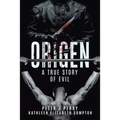 Origen: A True Story Of Evil - Paperback