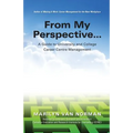 From My Perspective... A Guide to University and College Career Centre Management - Paperback