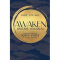 Awaken Dream Journal: Understanding God's Voice in Your Dreams - Paperback