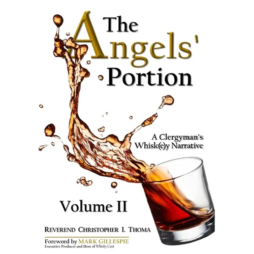 The Angels' Portion: A Clergyman's Whisk(e)y Narrative, Volume 2 - Hardcover
