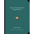 Arrows of Light from the Egyptian Tarot - Paperback