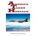 America Taken Hostage - Paperback