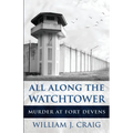 All Along The Watchtower: Murder At Fort Devens - Paperback