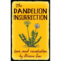 The Dandelion Insurrection - Love and Revolution - - Paperback