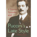 Il Trittico, Turandot, and Puccini's Late Style - Hardcover