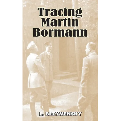 Tracing Martin Bormann - Paperback