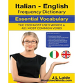Italian English Frequency Dictionary - Essential Vocabulary: 2500 Most Used Words & 421 Most Common Verbs - Paperback