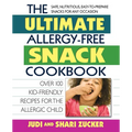 The Ultimate Allergy-Free Snack Cookbook: Delicious No-Sugar-Added Recipes for the Allergic Child - Paperback