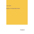 Nautilus or Cruising Under Canvas - Hardcover