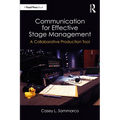 Communication for Effective Stage Management: A Collaborative Production Tool - Paperback