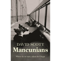 Mancunians: Where Do We Start, Where Do I Begin? - Hardcover