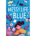 The Messy Life of Blue - Hardcover