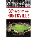 Baseball in Huntsville - Paperback