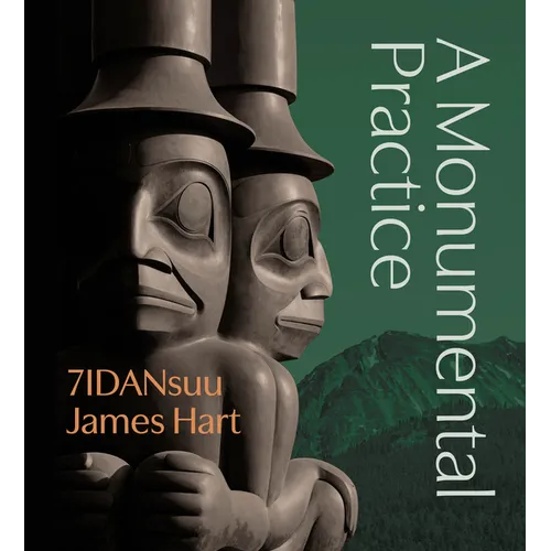 7idansuu James Hart: A Monumental Practice - Hardcover