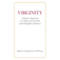Virginity. A Positive Approach to Celibacy for the Sake of the Kingdom of Heaven - Paperback