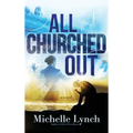 All Churched Out - Hardcover