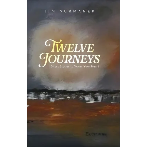 Twelve Journeys: Short Stories to Warm Your Heart - Hardcover