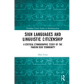 Sign Languages and Linguistic Citizenship: A Critical Ethnographic Study of the Yangon Deaf Community - Paperback