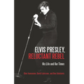 Elvis Presley, Reluctant Rebel: His Life and Our Times - Hardcover