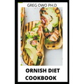 Ornish Diets Cookbook: A Comprehensive Guide of Ornish Diets and Recipes for Healthy Living - Paperback