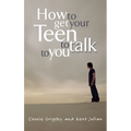 How to Get Your Teen to Talk to You - Paperback
