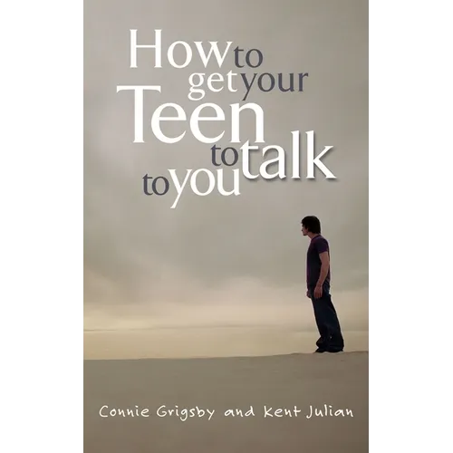 How to Get Your Teen to Talk to You - Paperback