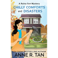 Chilly Comforts and Disasters: A Raina Sun Mystery: A Chinese Cozy Mystery - Paperback