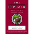 The Pep Talk: A Football Story about the Business of Winning - Paperback