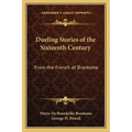 Dueling Stories of the Sixteenth Century: From the French of Brantome - Paperback