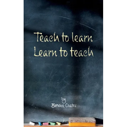 Teach to learn, learn to teach - Paperback