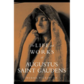 The Life and Works of Augustus Saint Gaudens - Paperback