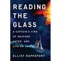 Reading the Glass: A Captain's View of Weather, Water, and Life on Ships - Hardcover