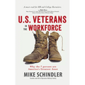 U.S. Veterans in the Workforce: Why the 7 Percent are America's Greatest Assets - Paperback