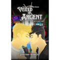 Veiled in Argent - Hardcover