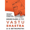House Plans As Per Vastu Shastra: (400 Various Land Sizes of House Plans Available Inside) - Paperback