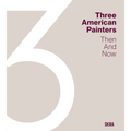Three American Painters: Then and Now - Hardcover