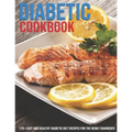 Diabetic Cookbook: 170+ Easy And Healthy Diabetic Diet Recipes For The Newly Diagnosed - Paperback