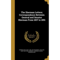 The Sherman Letters; Correspondence Between General and Senator Sherman From 1837 to 1891 - Hardcover