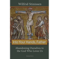 Into Your Hands, Father: Abandoning Ourselves to the God Who Loves Us - Paperback