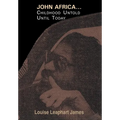 John Africa...Childhood Untold Until Today - Hardcover
