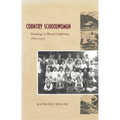 Country Schoolwomen: Teaching in Rural California, 1850-1950 - Hardcover
