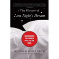 The History of Last Night's Dream: Discovering the Hidden Path to the Soul - Paperback