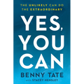 Yes, You Can: The Unlikely Can Do the Extraordinary - Paperback