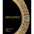 Brilliance: Jewelry Art and Fashion - Hardcover