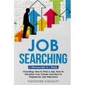 Job Searching: 3-in-1 Guide to Master Finding a Job, Job Websites, Job Search Apps & How to Get Your Dream Job - Paperback
