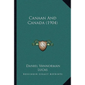 Canaan And Canada (1904) - Paperback